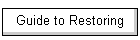 Guide to Restoring