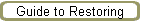 Guide to Restoring