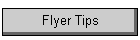 Flyer Tips